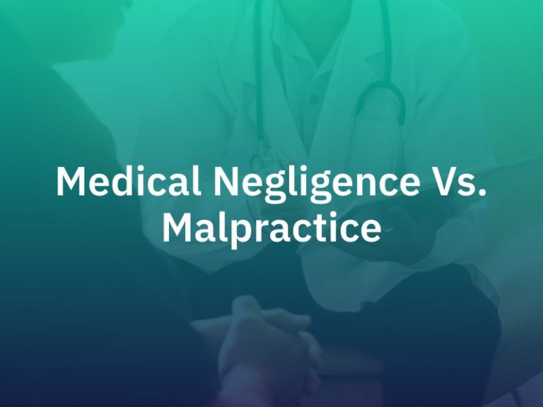 Medical Negligence Vs Malpractice