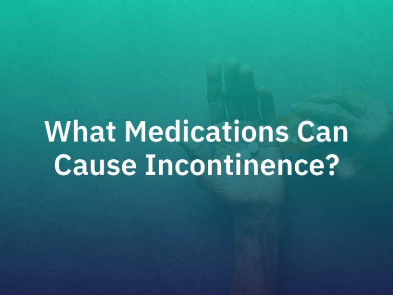 what-medications-can-cause-incontinence