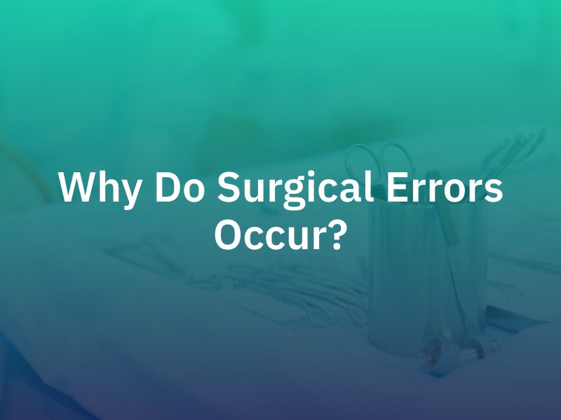 Why Surgical Errors Occur