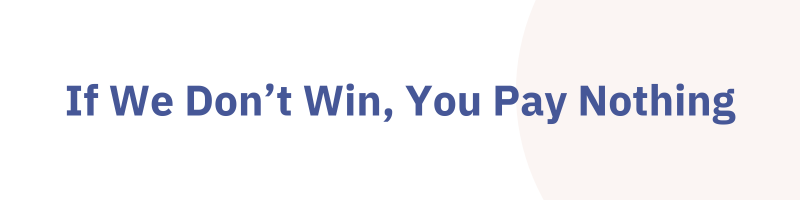 If We Don’t Win, You Pay Nothing