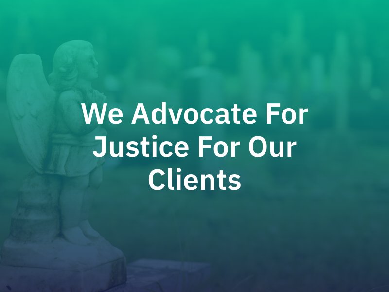 We Advocate For Justice For Our Clients