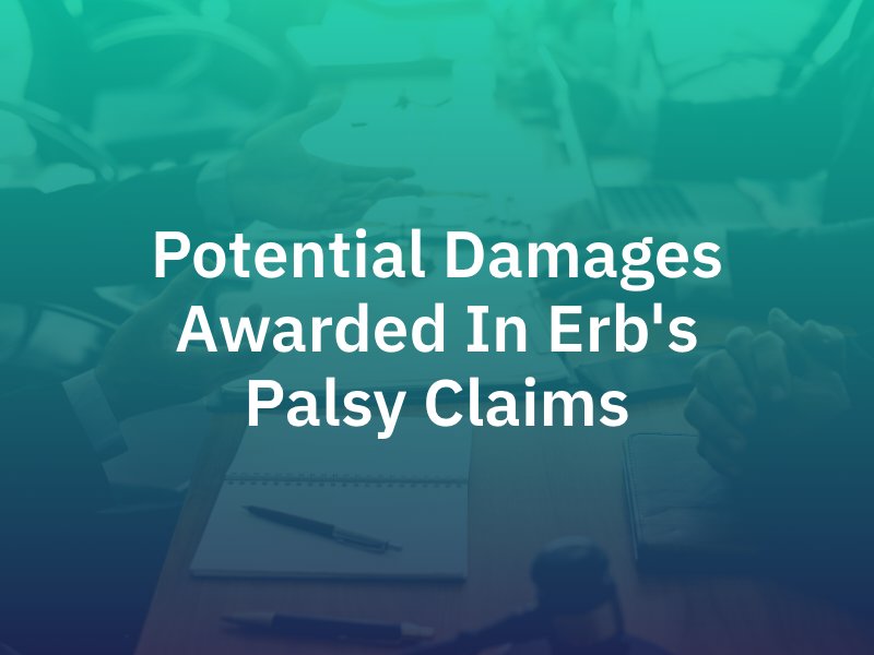 Potential Damages Awarded in Erb's Palsy Claims